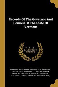 Produktbild: Records Of The Governor And Council Of The State Of Vermont