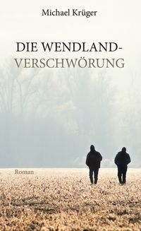 Produktbild: Die Wendland-Verschw&ouml;rung