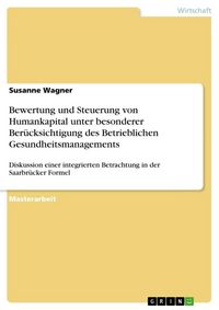 Produktbild: Bewertung und Steuerung von Humankapital unter besonderer Ber&uuml;cksichtigung des Betrieblichen Gesundheitsmanagements