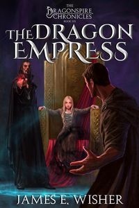 Produktbild: The Dragon Empress (The Dragonspire Chronicles, #6)