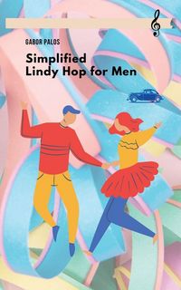 Produktbild: Simplified Lindy Hop for Men