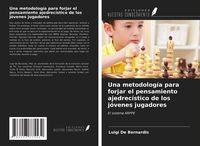 Produktbild: Una metodolog&iacute;a para forjar el pensamiento ajedrec&iacute;stico de los j&oacute;venes jugadores