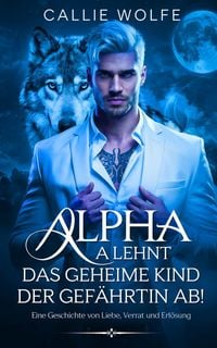 Produktbild: Alpha lehnt das geheime Kind der Gef&auml;hrtin ab