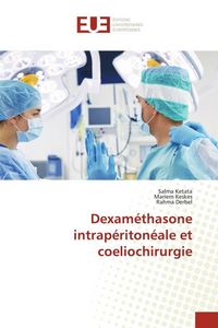 Produktbild: Dexam&eacute;thasone intrap&eacute;riton&eacute;ale et coeliochirurgie