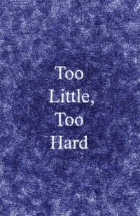 Produktbild: Too Little, Too Hard