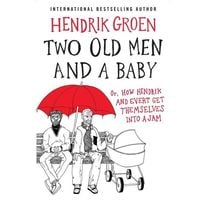 Bild vom Artikel Two Old Men and a Baby Lib/E: Or, How Hendrik and Evert Get Themselves Into a Jam vom Autor Hendrik Groen