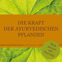 Produktbild: Die Kraft der ayurvedischen Pflanzen