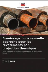 Produktbild: Brunissage : une nouvelle approche pour les rev&ecirc;tements par projection thermique