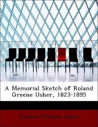 Produktbild: Usher, E: Memorial Sketch of Roland Greene Usher, 1823-1895