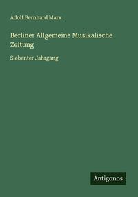 Produktbild: Berliner Allgemeine Musikalische Zeitung