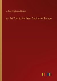 Produktbild: An Art Tour to Northern Capitals of Europe