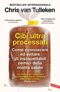 Produktbild: Cibi ultraprocessati. Come riconoscere ed evitare gli insospettabili nemici della nostra salute