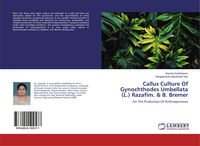 Produktbild: Callus Culture Of Gynochthodes Umbellata (L.) Razafim. & B. Bremer