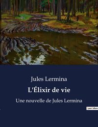 Produktbild: L'&Eacute;lixir de vie