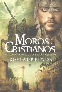 Produktbild: Moros y cristianos : la gran aventura de la Espa&ntilde;a medieval