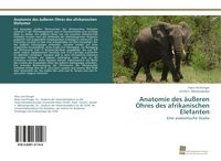 Produktbild: Anatomie des &auml;u&szlig;eren Ohres des afrikanischen Elefanten