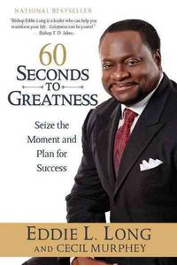 Produktbild: 60 Seconds to Greatness: Seize the Moment and Plan for Success