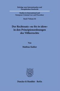 Produktbild: Der Rechtssatz "ne bis in idem" in den Prinzipienordnungen des V&ouml;lkerrechts
