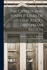 Produktbild: The Cypress And Juniper Trees Of The Rocky Mountain Region