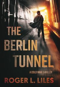 Produktbild: The Berlin Tunnel--A Cold War Thriller