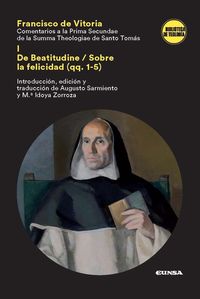 Produktbild: Comentario a la prima secundae de la Summa Theologica de santo Tom&aacute;s : de beatitudine : sobre la felicidad (qq. 1-5)
