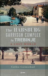 Produktbild: The Habsburg Garrison Complex in Trebinje