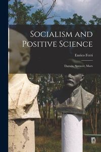 Produktbild: Socialism and Positive Science: Darwin, Spencer, Marx