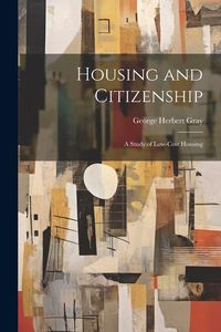 Produktbild: Housing and Citizenship; a Study of Low-cost Housing