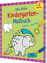 Produktbild: Ausmalbilder f&uuml;r Kita-Kinder: Das dicke Kindergarten-Malbuch: vorher und nachher