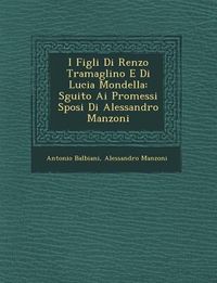 Produktbild: I Figli Di Renzo Tramaglino E Di Lucia Mondella
