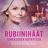 Produktbild: Rubiinih&auml;&auml;t sinkkuuden h&ouml;yryiss&auml; - eroottinen novelli