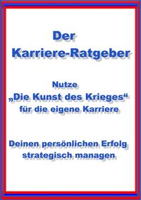 Produktbild: Nutze "Die Kunst des Krieges" f&uuml;r die eigene Karriere