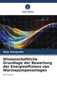 Produktbild: Wissenschaftliche Grundlage der Bewertung der Energieeffizienz von W&auml;rmepumpenanlagen