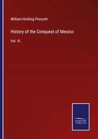 Produktbild: History of the Conquest of Mexico