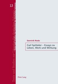 Produktbild: Carl Spitteler &ndash; Essays zu Leben, Werk und Wirkung