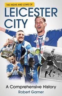 Produktbild: The Highs and Lows of Leicester City