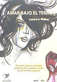 Produktbild: Walker, L: Amar bajo el terror : porqu&eacute; algunas mujeres malt