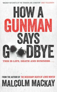 Produktbild: MacKay, M: How a Gunman Says Goodbye