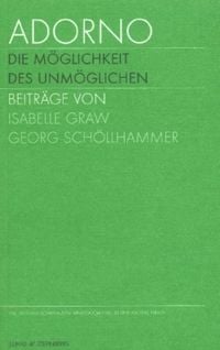 Produktbild: Adorno. Die M&ouml;glichkeit des Unm&ouml;glichen, Katalogband. Adorno. The Possibility of the impossible, Catalogue. Band 1