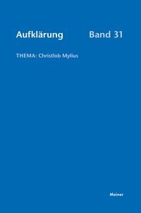 Produktbild: Aufkl&auml;rung, Band 31: Christlob Mylius. Ein kurzes Leben an den Schaltstellen der deutschen Aufkl&auml;rung