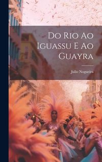 Produktbild: Do Rio ao Iguassu e ao Guayra