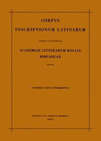 Produktbild: Corpus inscriptionum Latinarum. Vol III: Inscriptiones Asiae, provinciarum Europae Graecarum, Illyrici Latinae. Suppl: Inscriptionum Orientis et Illyr