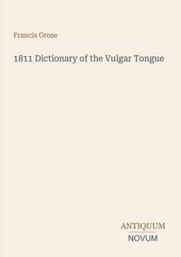 Produktbild: 1811 Dictionary of the Vulgar Tongue