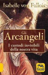 Produktbild: Gli arcangeli. I custodi invisibili della nostra vita
