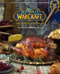 Bild vom Artikel World of Warcraft: Das offizielle Kochbuch vom Autor Chelsea Monroe-Cassel