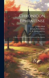 Produktbild: Chronicon Ephratense: A History of the Community of Seventh Day Baptists