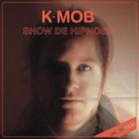 Produktbild: K-Mob: Show De Hipnosis