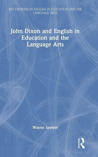 Produktbild: John Dixon and English in Education and the Language Arts