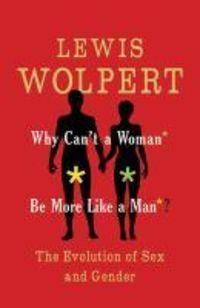 Produktbild: Wolpert, L: Why Can't a Woman be More Like a Man