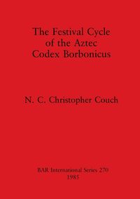 Produktbild: The Festival Cycle of the Aztec Codex Borbonicus